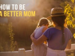 How To Be A Better Mom