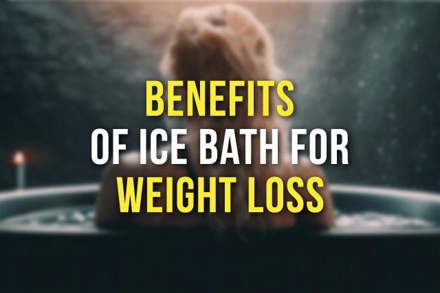 Benefits of Ice Bath for Weight Loss
